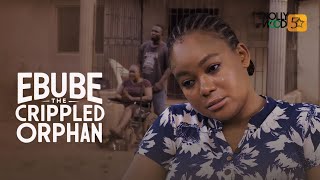 Ebube The Crippled Orphan  This Amazing Movie Is BASED ON A TRUE LIFE STORY  African Movies [upl. by Tandie991]