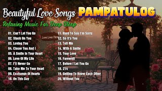 PAMPATULOG 2024  2 hours of Beautiful Music For Deep Sleep  Best Old Love Songs Female Version [upl. by Aldred591]