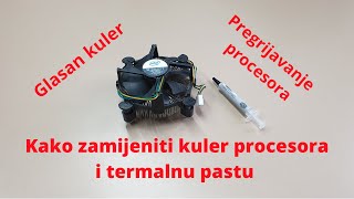 Kako zamijeniti kuler  hladnjak i termalnu pastu na procesoru [upl. by Lauralee]