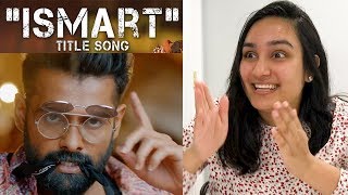 Ismart Title Song REACTION  Full Video  iSmart Shankar  Ram Pothineni [upl. by Adin777]