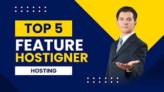 Top 5 Best Features About Hostinger Web Hosting 2024 [upl. by Arundell]