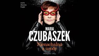 Maria Czubaszek quotNienachalna z urodyquot audiobook Rozdział 1 [upl. by Aissej]