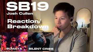 SB19 Reaction and Breakdown JOSH CULLEN Sumaya  Silent Cries  LostAndFound ubebekeso [upl. by Grae743]