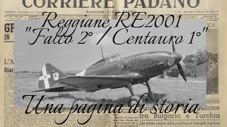 Reggiane RE 2001 quotFalco 2 Centauro 1quot  Una pagina di storia [upl. by Gates]