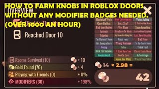 HOW TO FARM KNOBS IN ROBLOX DOORS WITHOUT ANY MODIFIER BAGDES NEEDED OVER 1000 AN HOUR [upl. by Gaye434]