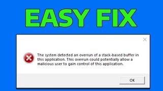 How To Fix The System Detected An Overrun Of A Stack Based Buffer In This Application Windows 11 [upl. by Llehctim107]