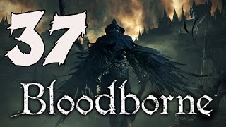 Bloodborne Playthrough  Part 37 Mergos Wet Nurse [upl. by Norda]