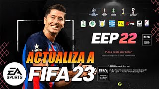 COMO ACTUALIZAR FIFA 22 AL FIFA 23 COMPLETO  Plantillas 2223 Nuevos kits Ligas Botas [upl. by Mauricio]