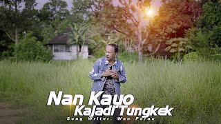 Wan Parau  Nan Kayo Ka jadi Tungkek  Official Music Video   Lagu Minang Terbaru [upl. by Catherina512]