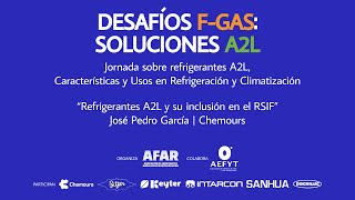 “Refrigerantes A2L y su inclusión en el RSIF”  José Pedro García  Chemours [upl. by Iams]