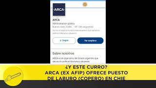 ¿Y ESTE CURRO ARCA ex AFIP ofrece puesto de laburo copero en Chile [upl. by Teodorico]