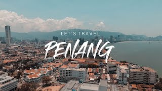 Lets Travel  Penang [upl. by Nsaj]