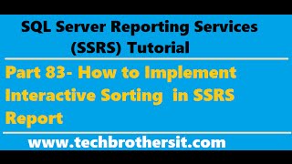 SSRS Tutorial Part 83  How to Implement Interactive Sorting in SSRS Report [upl. by Selina]