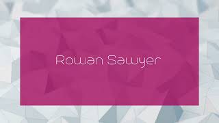 Rowan Sawyer  appearance [upl. by Enneirdna]