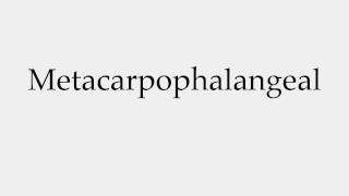 How to Pronounce Metacarpophalangeal [upl. by Merci341]