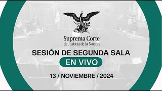 Sesión de Segunda Sala de la SCJN 13 de noviembre 2024 [upl. by Kecaj298]