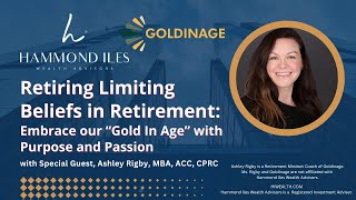 Retiring Limiting Beliefs in Retirement Embrace Your quotGold in Agequot with Purpose and Passion [upl. by Ayot146]