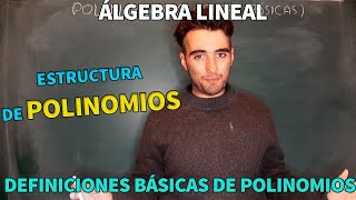 POLINOMIOS Y MATRICES 1 TEORÍA BÁSICA DE POLINOMIOS  ÁLGEBRA LINEAL [upl. by Nicolella]