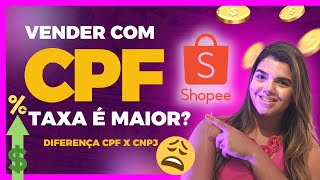 Vender na Shopee CPF ou CNPJ   Saiba Qual é Melhor e as Diferenças [upl. by Rocco]