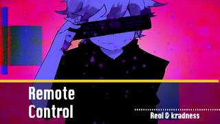 NightCore Remote Control Reol amp Kradness [upl. by Schlenger191]