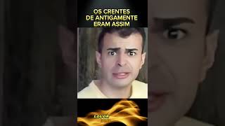 OS CRENTES DE ANTIGAMENTE ERAM ASSIM [upl. by Ferree]