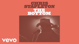 Chris Stapleton  The Bottom Official Audio [upl. by Auhel765]