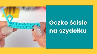 Jak wykonać oczko ścisłe na szydełku [upl. by Ycnej]