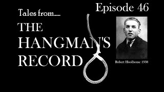 Tales from The Hangmans Record Episode Forty Six Robert Hoolhouse – 26th May 1938 Durham [upl. by Yarw]