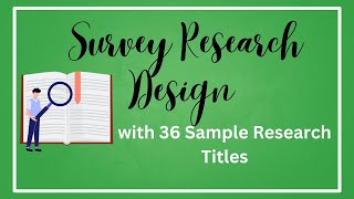 Survey Research Design with 36 Sample Survey Research Titles [upl. by Naitsirhk]