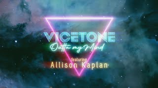 Vicetone  Outta My Mind Official Lyric Video ft Allison Kaplan [upl. by Hayimas]