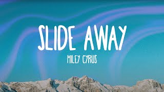 Miley Cyrus  Slide Away Lyrics [upl. by Ahsinna978]