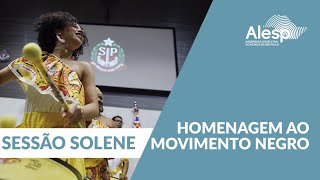 Homenagem ao Movimento Negro  Sessão Solene na Alesp [upl. by Welton]