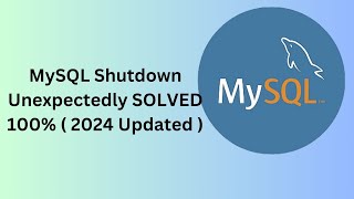 MySQL Shutdown Unexpectedly SOLVED 100  2024 Updated [upl. by Teerell670]