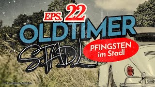 Oldtimerstadl  An Pfingsten dahoam [upl. by Lainey]