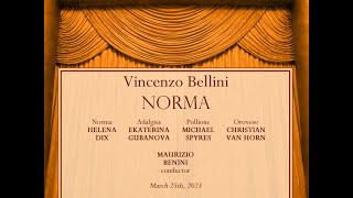 Bellini NORMA Dix Gubanova Spyres Van Horn Benini 25032023 [upl. by Notsirt28]