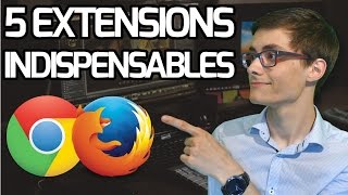 5 EXTENSIONS INDISPENSABLES 1  Chrome amp Firefox [upl. by Epilihp744]