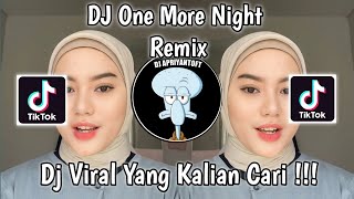 DJ ONE MORE NIGHT REMIX  DJ BABY THERE YO GO AGAIN VIRAL TIK TOK TERBARU 2023 [upl. by Margarette599]