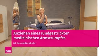 Anziehen eines medizinischen Armstrumpfes  medi Arm Butler [upl. by Ellehcyar]