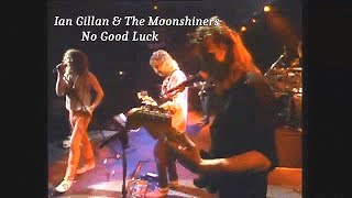 Ian Gillan amp The Moonshiners  No Good Luck  1989  Live Video at the Ritz [upl. by Malvina]