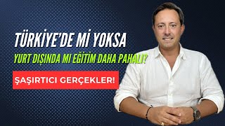 Türkiye’de mi Yoksa Yurtdışında mı Eğitim Daha Pahalı Şaşırtıcı Gerçekler [upl. by Trever]