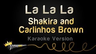 Shakira and Carlinhos Brown  La La La Karaoke Version [upl. by Giacamo]