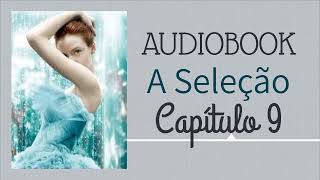 Audio Livro  A Seleção Kiera Cass CAPÍTULO 9 [upl. by Namara236]