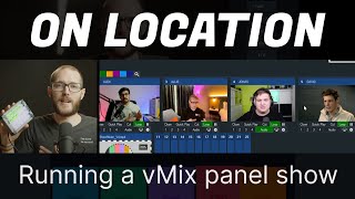 How to run a panel show with vMix and vMix Call  On Location Ep8 [upl. by Girardo]