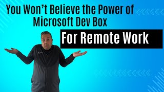 You Wont Believe the Power of Microsoft Dev Box For Remote Work [upl. by Adest583]