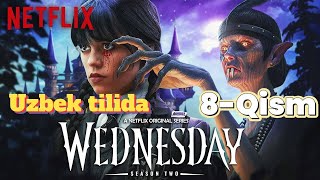 Wednesday 8 Qism Toliq Uzbek tilida [upl. by Keg]