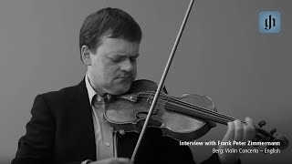 Berg Violin Concerto  English  interview with Frank Peter Zimmermann [upl. by Kunz]