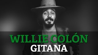 Willie Colon  Gitana [upl. by Olsson]