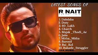 R Nait new all songs 2024  Latest panjabi songs 2024  R Nait Audio jukebox 2024 [upl. by Lihp]