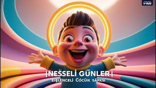 Neşeli Günler  Eğlenceli Çocuk Şarkısı [upl. by Keri]