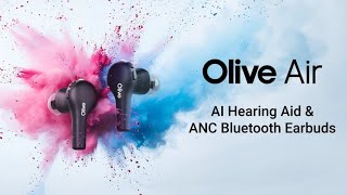 Olive Air  AI Hearing Aid amp ANC Bluetooth Earbuds [upl. by Assylla78]